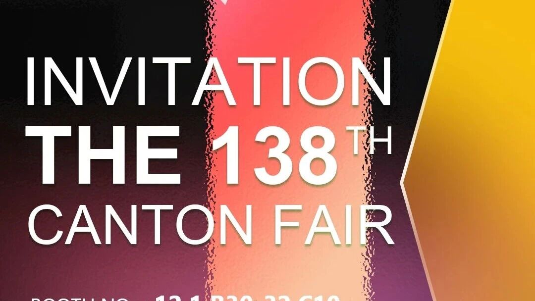 THE 138TH CANTON FAIR WELCOME TO HUACHANG BOOTH